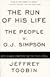 The Run of His Life : The People versus O.J. Simpson