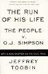The Run of His Life : The People versus O.J. Simpson