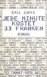 Jede Minute kostet 33 Franken: Roman (German Edition)