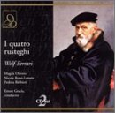 Music : Wolf-Ferrari: I quartro rusteghi