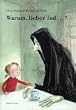 Warum, lieber Tod...?