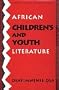 World Authors Series: African Children's and Youth Literature (Twayne's World Authors Series)