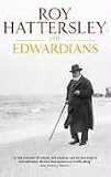 The Edwardians: Biography of the Edwardian Age