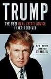 Trump: The Best Real Estate Advice I Ever Received: 100 Top Experts Share Their Strategies