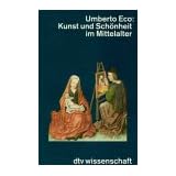 Kunst und Sch�nheit im Mittelalter.von "Umberto Eco"