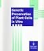 Genetic Preservation of Plant Cells in Vitro (Springer Lab Manual)