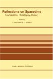 Reflections on Spacetime: Foundations, Philosophy, History