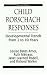 Child Rorschach Responses: Developmental Trends from Two to Ten Years (The master work series)