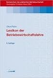 Lexikon der Betriebswirtschaftslehre: Kompendium der praktischen Betriebswirtschaft