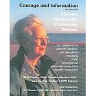 Click here to buy Courage and Information for Life with Chronic Obstructive Pulmonary Disease: The... by Rick Carter, Brooke Nicotra, Jo-Von Tucker, and Thomas Petty.