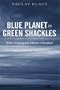 Blue Planet in Green Shackles: What Is Endangered: Climate or Freedom?