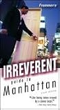 Frommer's Irreverent Guide to Manhattan (Irreverent Guides)
