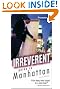Frommer's Irreverent Guide to Manhattan (Irreverent Guides)