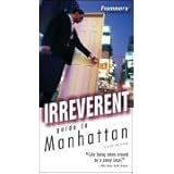 Frommer's Irreverent Guide to Manhattan (Irreverent Guides)