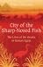 City of the Sharp-Nosed Fish: The Lives of the Greeks in Roman Egypt