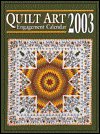 Quilt Art 2003 Engagement Calendar