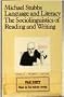 Language and Literacy: The Sociolinguistics of Reading and Writing