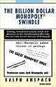 The Billion Dollar Monopoly (r) Swindle