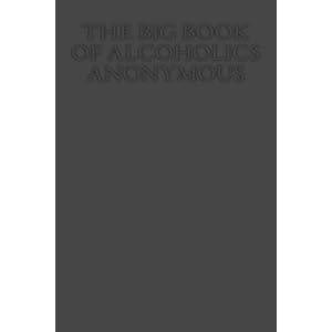 The Big Book   of Alcoholics Anonymous