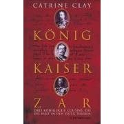 K�nig, Kaiser, Zar: Drei k�nigliche Cousins, die die Welt in den Krieg trieben