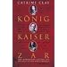 K�nig, Kaiser, Zar: Drei k�nigliche Cousins, die die Welt in den Krieg trieben