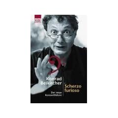Der gro�e Beikircher: Konzertf�hrer in zwei B�nden. Andante Spumante & Scherzo furioso