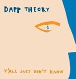 Revue Dapp Theory  / Y'all Just Don't Know