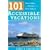 101 Accessible Vacations: Vacation Ideas for Wheelers and Slow Walkers