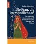 Die Frau, die im Mondlicht aß: Ess-Störungen überwinden durch die Weisheit uralter Märchen und Mythen