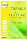 Dyspraxia in the Early Years: Identifying and Supporting Children with Movement Difficulties (David Fulton / Nasen)
