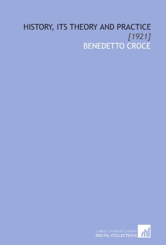 History, Its Theory and Practice: [1921]