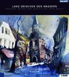 Produkt-Bild: Land zwischen den Wassern - Nordsee Ostsee Ems Weser Elbe Oder Warta - Aqarelle von Bernhard Vogel