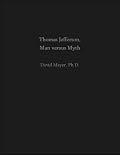 Thomas Jefferson, Man versus Myth
