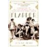 Flapper: A Madcap Story of Sex, Style, Celebrity, and the Women Who Made America Modern by Zeitz, Joshua [Broadway Books, 2007] (Paperback) [Paperback]