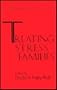 Treating Stress In Families......... (Psychosocial Stress Series)