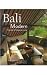 Bali Modern: The Art of Tropical Living
