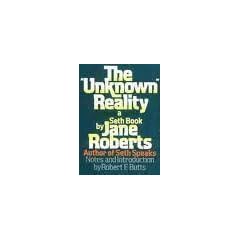The "Unknown" Reality: A Seth Book