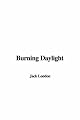 BURNING DAYLIGHT