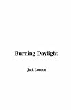 BURNING DAYLIGHT