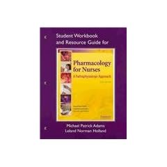 Study Guide for Pharmacology for Nurses: A Pathophysiologic Approach
