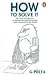 How to Solve it: A New Aspect of Mathematical Method (Penguin science)