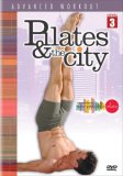 Pilates and the City: Advanced Workout, Level 3