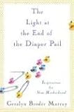 The Light at the End of the Diaper Pail: Inspiration for New Motherhood
