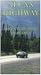 Alcan Highway: Adventure Road To Alaska (A Chronicle of Alaska Highway 1942 to Presen...