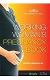 The Working Women's Pregnancy Book