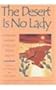 The Desert Is No Lady: Southwestern Landscapes in Women's Writing and Art