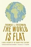 The World Is Flat: A Brief History of the Twenty-first Century