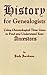 History for Genealogists: Using Chronological Time Lines to Find and Understand Your Ancestors