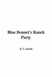 Blue Bonnet's Ranch Party