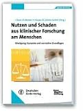 Nutzen und Schaden aus klinischer Forschung am Menschen: Abwägung, Equipoise und normative Grundlagen. Reihe Medizin-Ethik Band 21